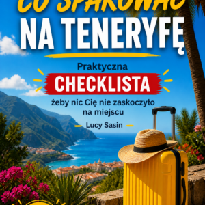 BONUS- CO SPAKOWAĆ NA TENERYFĘ